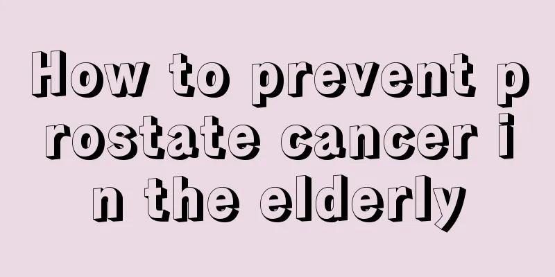 How to prevent prostate cancer in the elderly