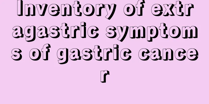 Inventory of extragastric symptoms of gastric cancer