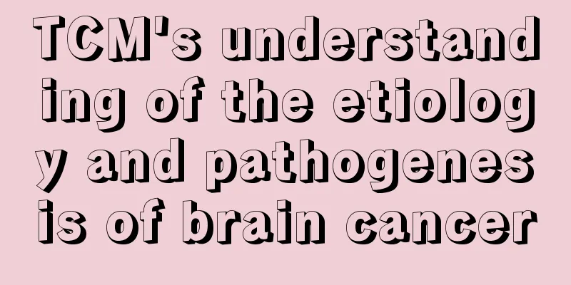 TCM's understanding of the etiology and pathogenesis of brain cancer