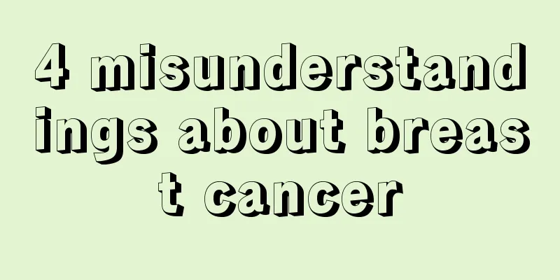 4 misunderstandings about breast cancer
