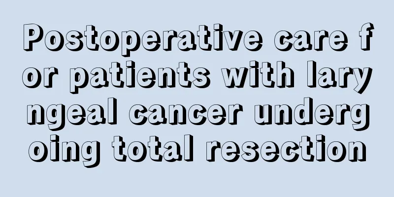 Postoperative care for patients with laryngeal cancer undergoing total resection