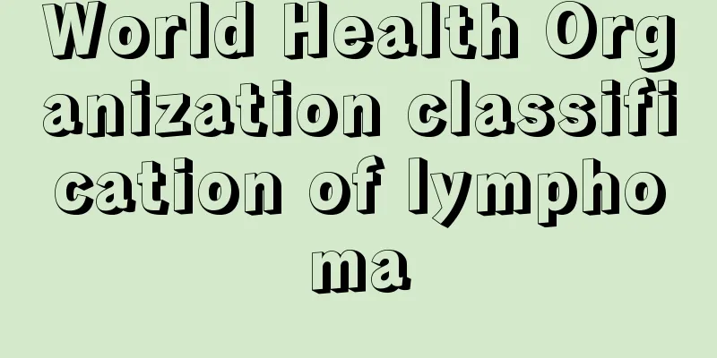 World Health Organization classification of lymphoma