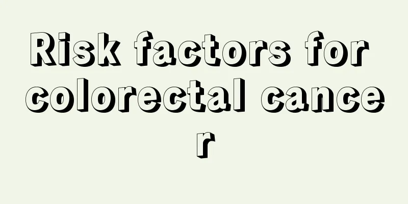 Risk factors for colorectal cancer