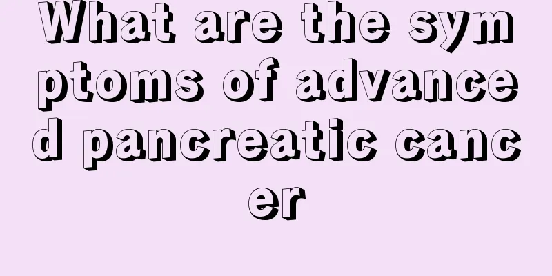 What are the symptoms of advanced pancreatic cancer