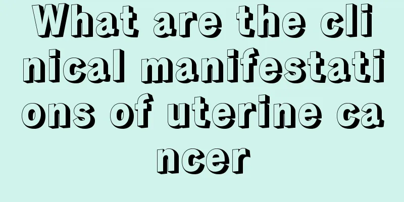 What are the clinical manifestations of uterine cancer