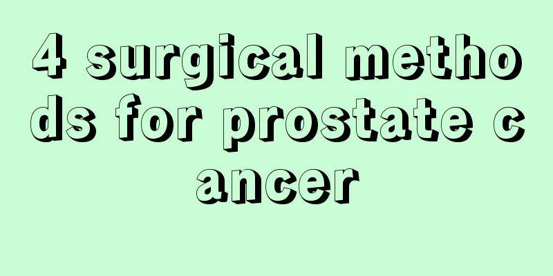 4 surgical methods for prostate cancer