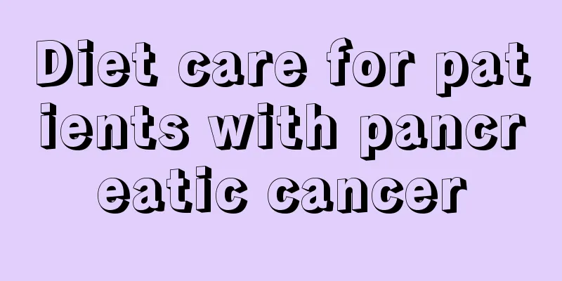 Diet care for patients with pancreatic cancer