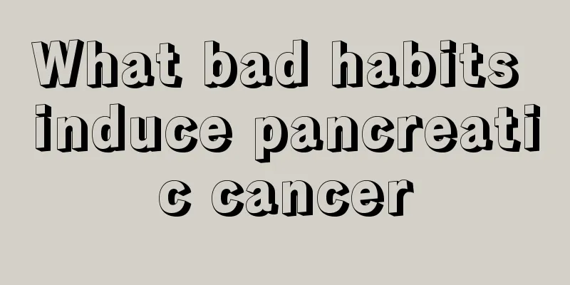 What bad habits induce pancreatic cancer