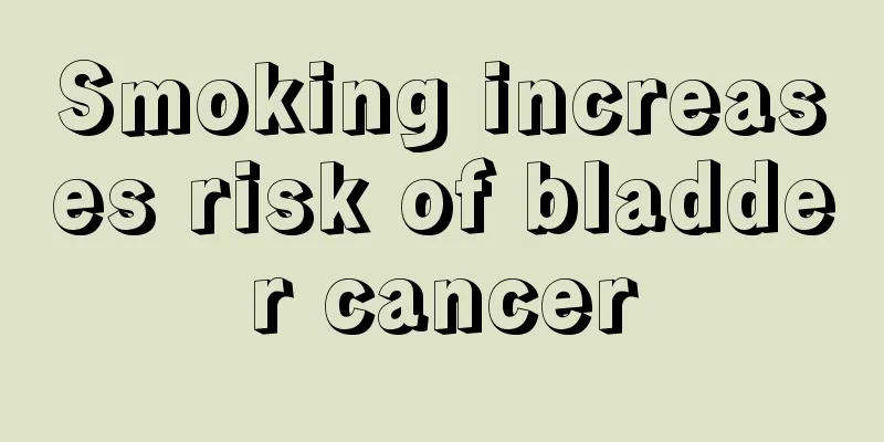Smoking increases risk of bladder cancer