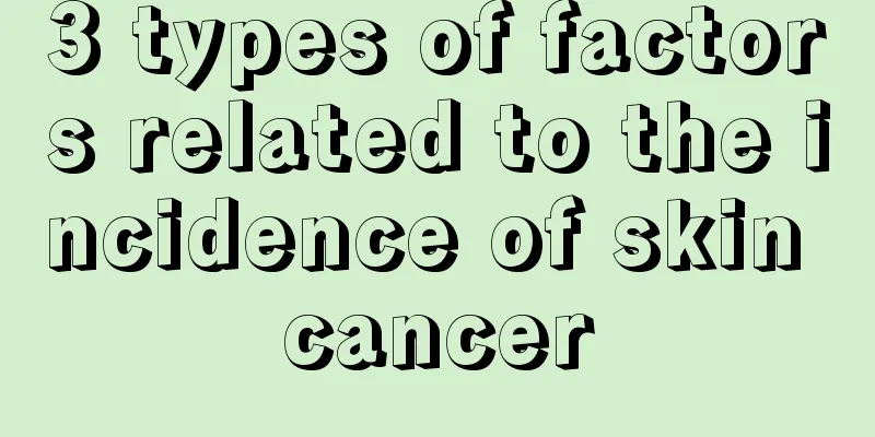 3 types of factors related to the incidence of skin cancer