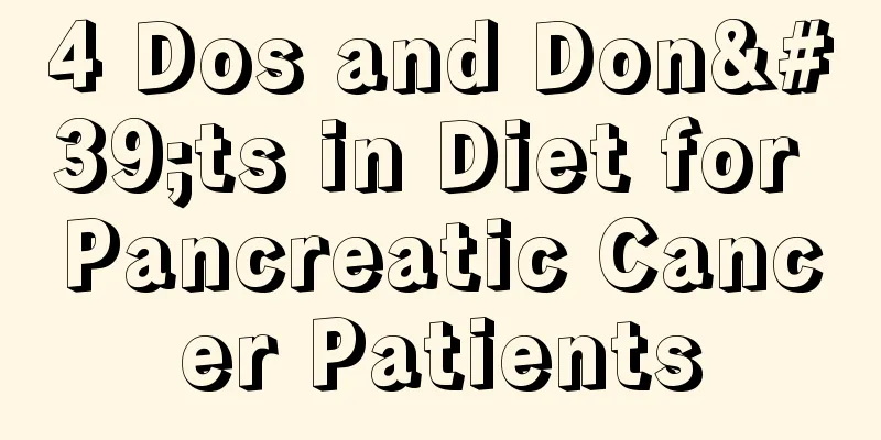 4 Dos and Don'ts in Diet for Pancreatic Cancer Patients