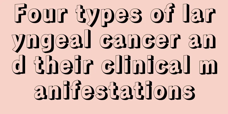 Four types of laryngeal cancer and their clinical manifestations