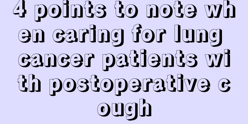 4 points to note when caring for lung cancer patients with postoperative cough