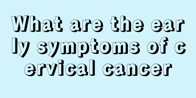 What are the early symptoms of cervical cancer