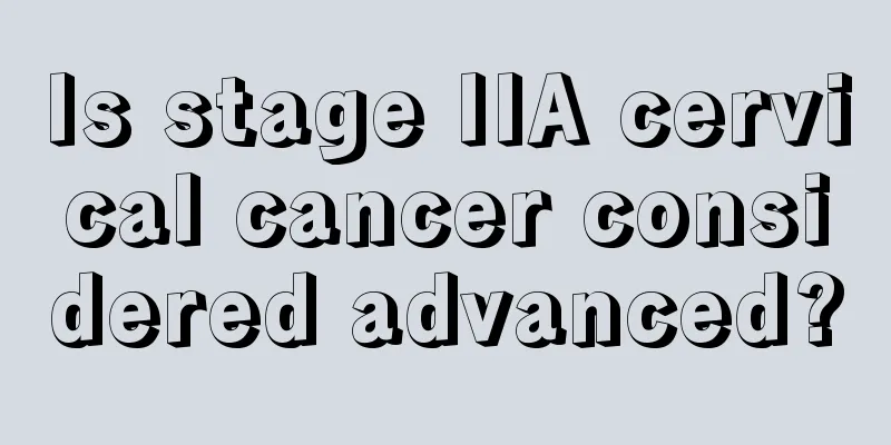 Is stage IIA cervical cancer considered advanced?