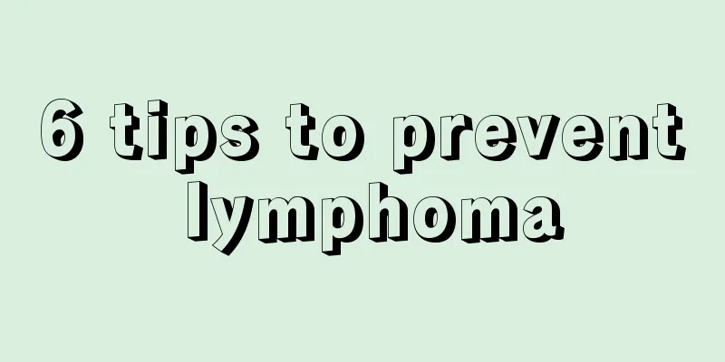 6 tips to prevent lymphoma