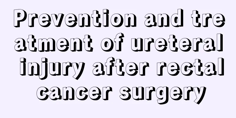 Prevention and treatment of ureteral injury after rectal cancer surgery