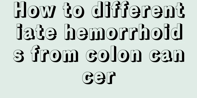 How to differentiate hemorrhoids from colon cancer