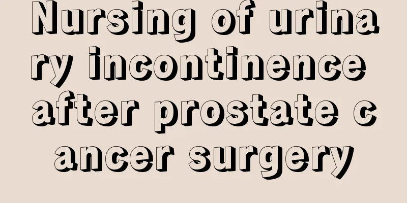 Nursing of urinary incontinence after prostate cancer surgery