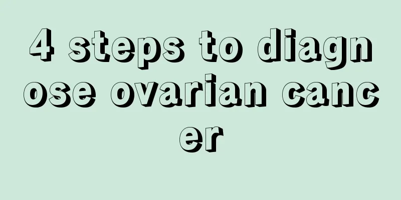 4 steps to diagnose ovarian cancer