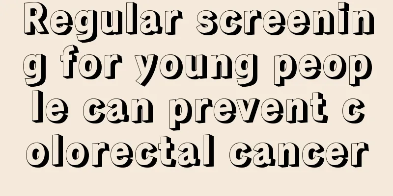 Regular screening for young people can prevent colorectal cancer