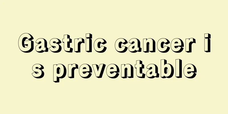 Gastric cancer is preventable