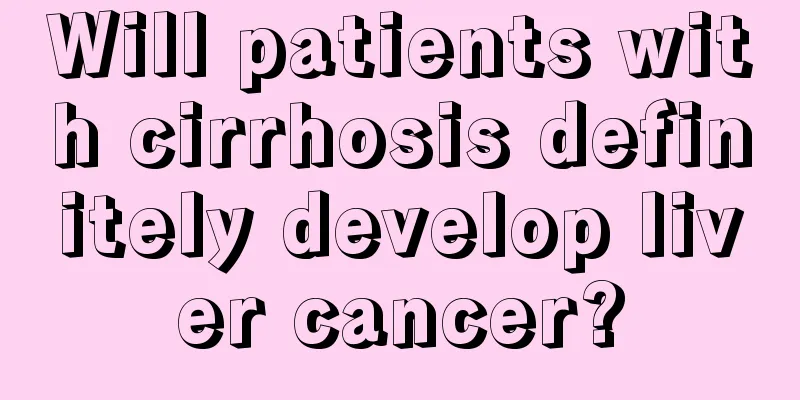 Will patients with cirrhosis definitely develop liver cancer?