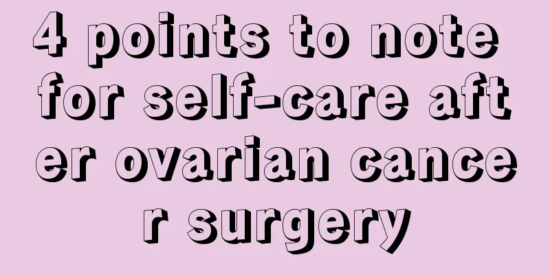 4 points to note for self-care after ovarian cancer surgery