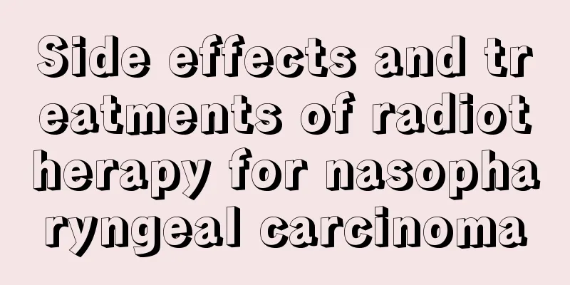 Side effects and treatments of radiotherapy for nasopharyngeal carcinoma