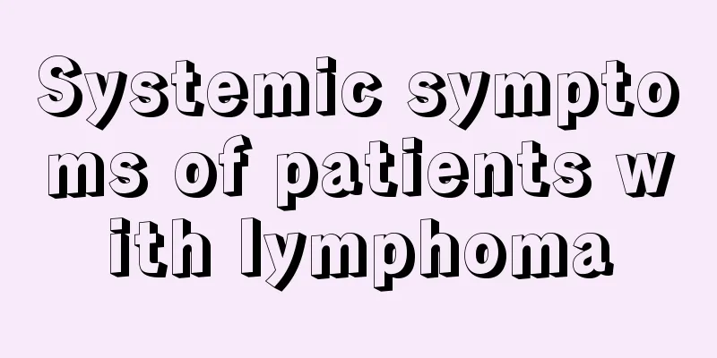 Systemic symptoms of patients with lymphoma