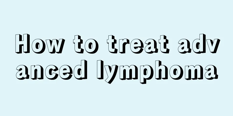How to treat advanced lymphoma