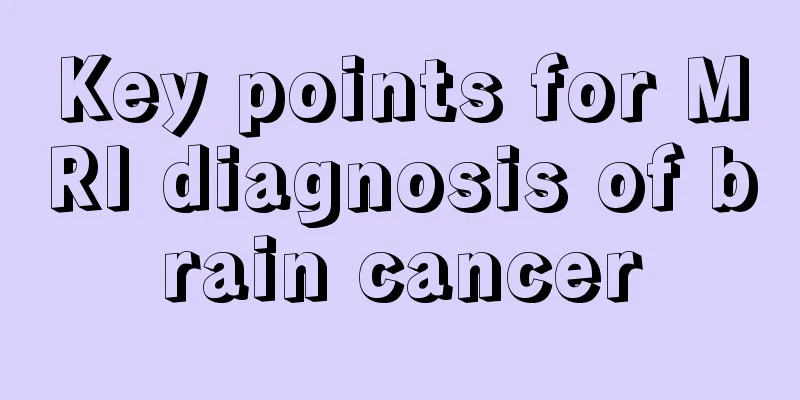Key points for MRI diagnosis of brain cancer