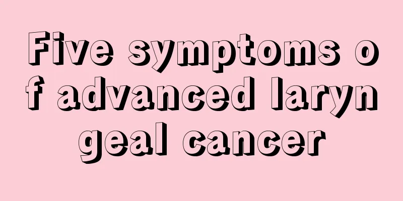 Five symptoms of advanced laryngeal cancer