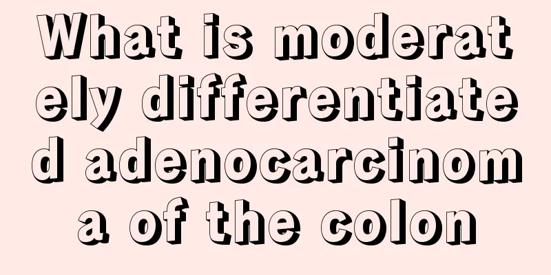 What is moderately differentiated adenocarcinoma of the colon