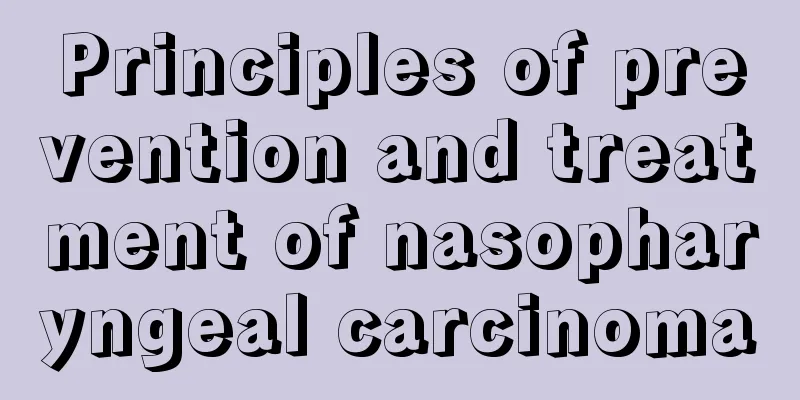 Principles of prevention and treatment of nasopharyngeal carcinoma