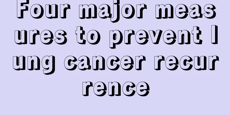 Four major measures to prevent lung cancer recurrence