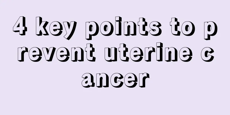 4 key points to prevent uterine cancer