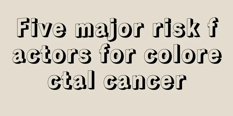 Five major risk factors for colorectal cancer