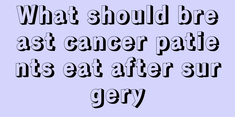 What should breast cancer patients eat after surgery
