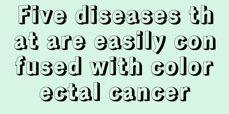 Five diseases that are easily confused with colorectal cancer
