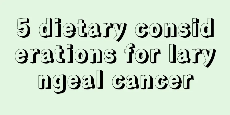 5 dietary considerations for laryngeal cancer