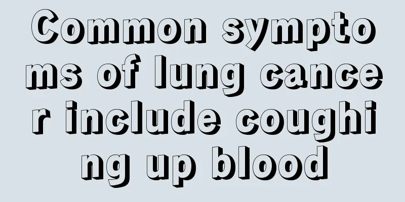 Common symptoms of lung cancer include coughing up blood