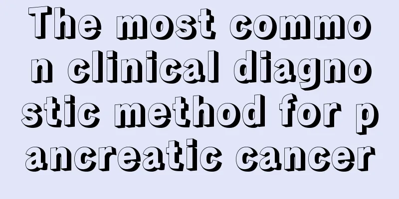The most common clinical diagnostic method for pancreatic cancer