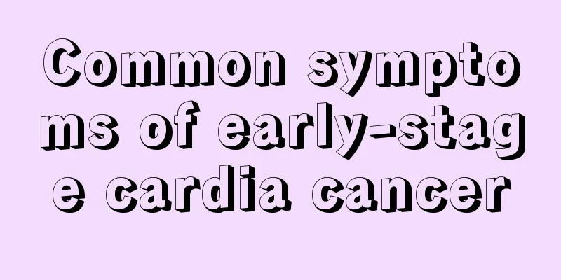 Common symptoms of early-stage cardia cancer