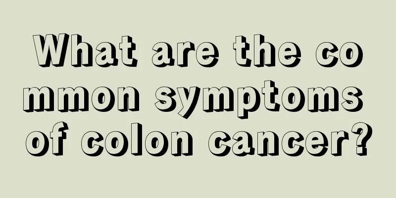 What are the common symptoms of colon cancer?
