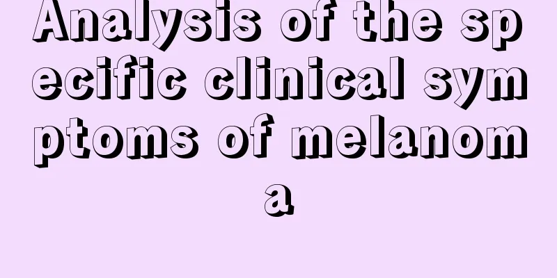 Analysis of the specific clinical symptoms of melanoma