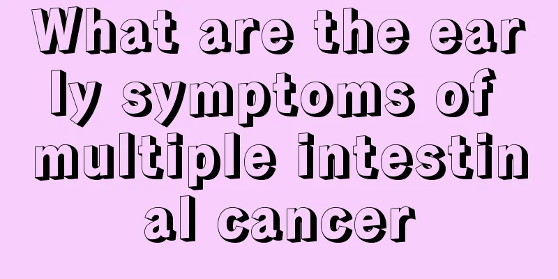 What are the early symptoms of multiple intestinal cancer