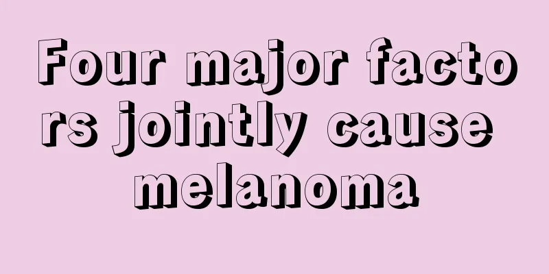 Four major factors jointly cause melanoma