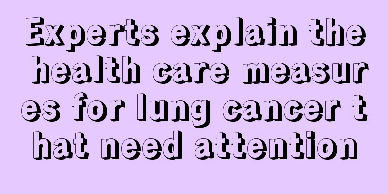 Experts explain the health care measures for lung cancer that need attention