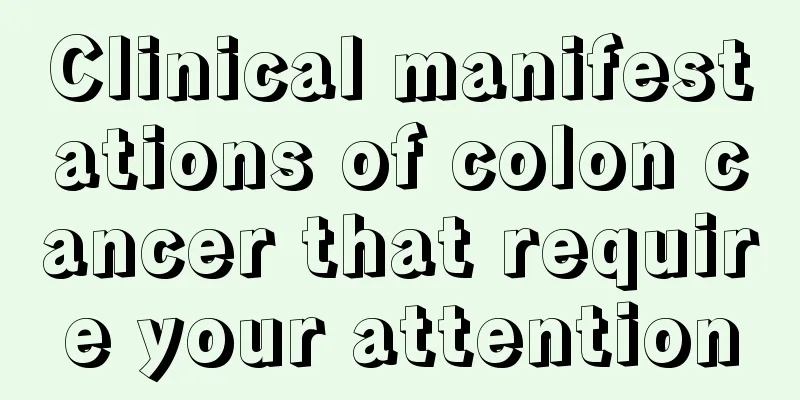 Clinical manifestations of colon cancer that require your attention